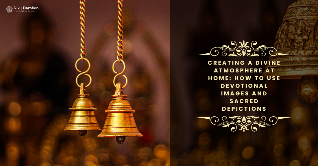 Creating a Divine Atmosphere at Home: How to Use Devotional Images and Sacred Depictions