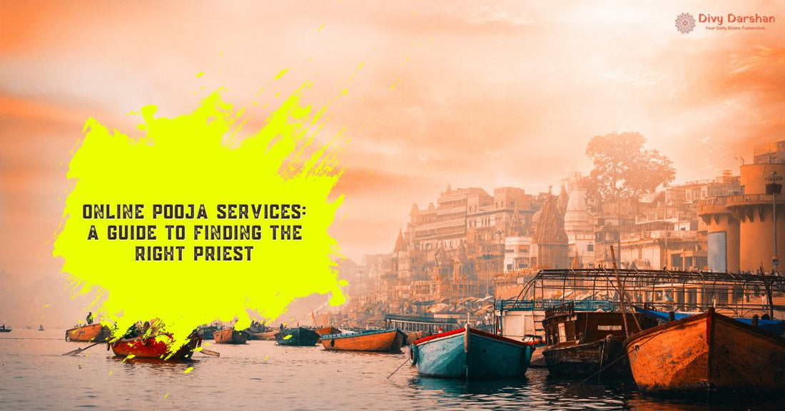 Online Pooja Services: A Guide to Finding the Right Priest